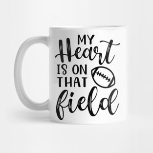 My Heart Is On That Field Football Mom Mug